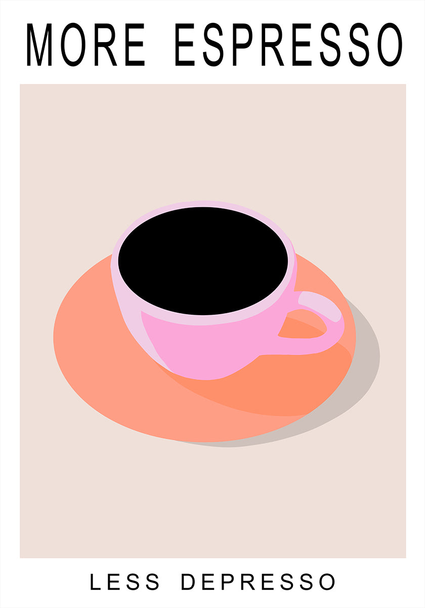 Mehr Espresso, weniger Depresso Poster