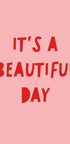 Beautiful Day Quote - Posterbox